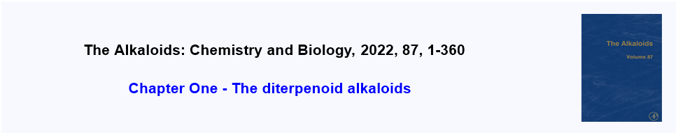99.The diterpenoid alkaloids, in The Alkaloids: Chemistry and Biology, Vol. 87 (Ed.: Hans-Joachim Knölker), Elsevier, 2022, pp. 1−360. 
